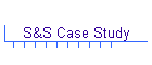 S&S Case Study