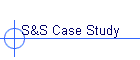 S&S Case Study