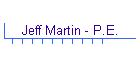 Jeff Martin - P.E.